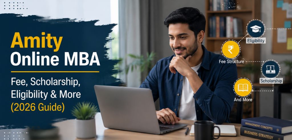 Amity Online MBA – Fee, Scholarship, Eligibility & More (2026 Guide)