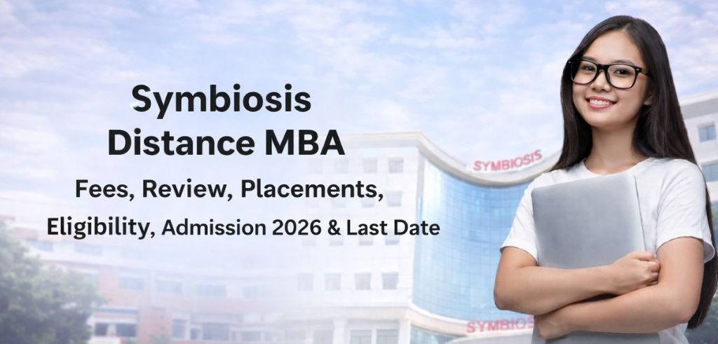 Symbiosis Distance MBA: Fees, Review, Placements, Eligibility, Admission 2026 & Last Date Symbiosis Distance MBA: Fees, Review, Placements, Eligibility, Admission 2026 & Last Date