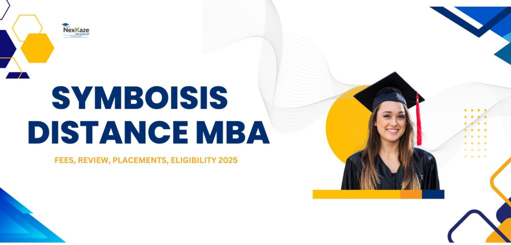 Symbiosis Distance MBA: Fees, Review, Placements, Eligibility, Admission 2025 & Last Date Symbiosis Distance MBA: Fees, Review, Placements, Eligibility, Admission 2025 & Last Date