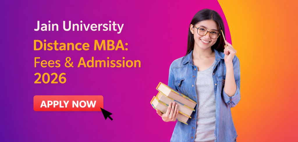 Jain University Distance MBA: Fees & Admission 2026 Jain University Distance MBA: Fees & Admission 2026