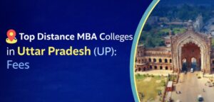 Top Distance MBA Colleges in Uttar Pradesh with Fees