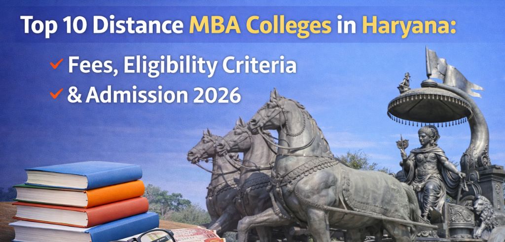 Top 10 Distance MBA Colleges in Haryana: Fees, Eligibility Criteria & Admission 2026