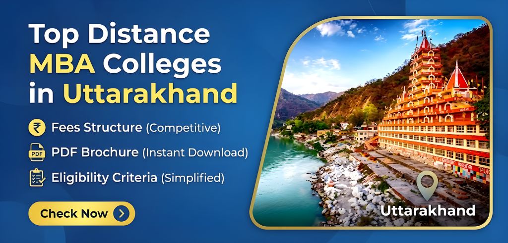 Top Distance MBA Colleges in Uttarakhand: Fees, PDF, Eligibility Criteria Top Distance MBA Colleges in Uttarakhand: Fees, PDF, Eligibility Criteria