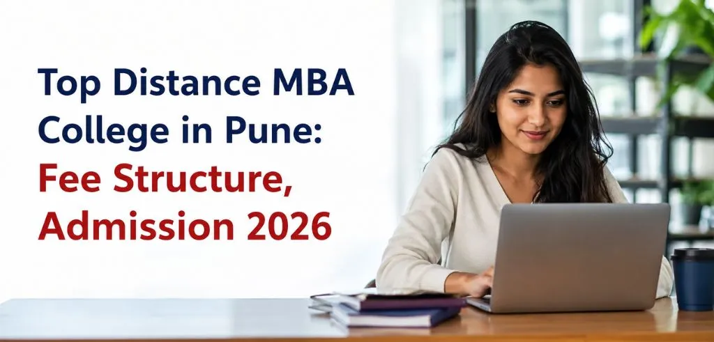 Top Distance MBA College in Pune: Fee Structure, Admission 2026 Top Distance MBA College in Pune: Fee Structure, Admission 2026