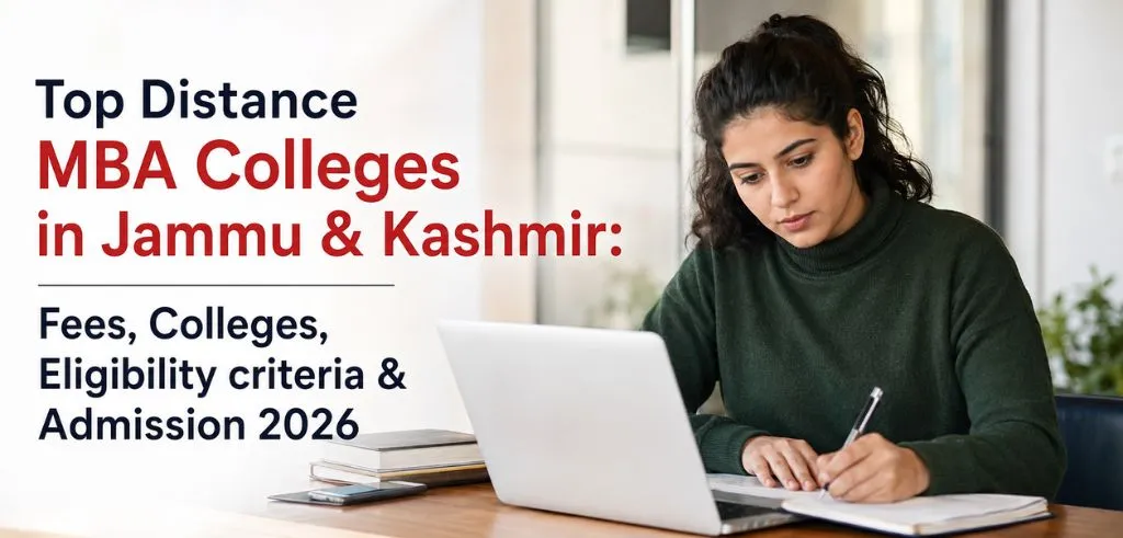 Top Distance MBA Colleges in Jammu & Kashmir: Fees, Colleges, Eligibility Criteria & Admission 2026